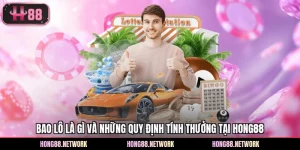 Bao Lô Là Gì Và Những Quy Định Tính Thưởng Tại Hong88
