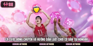 Cá Cược Bóng Chuyền Và Hướng Dẫn Luật Chơi Cơ Bản Tại Hong88