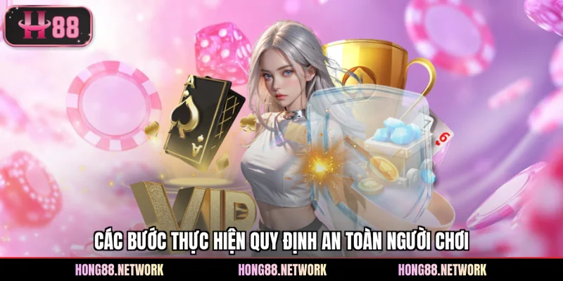 Các bước thực hiện quy định an toàn người chơi