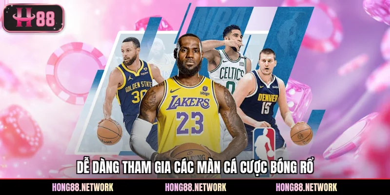 Dễ dàng tham gia các màn cá cược bóng rổ