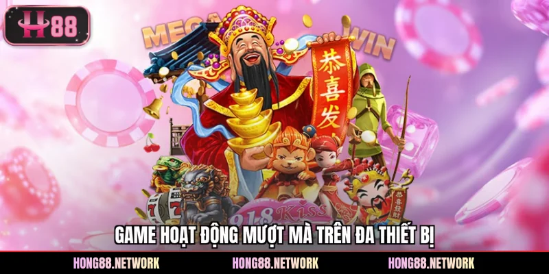 Game hoạt động mượt mà trên đa thiết bị