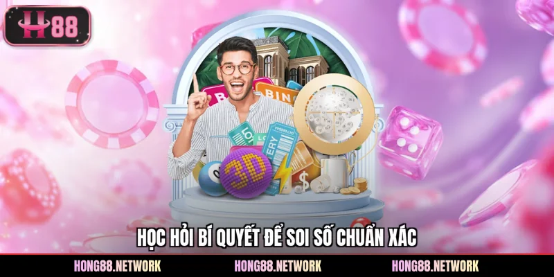 Học hỏi bí quyết để soi số chuẩn xác