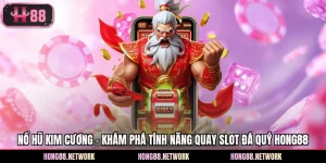 Nổ Hũ Kim Cương - Khám Phá Tính Năng Quay Slot Đá Quý Hong88